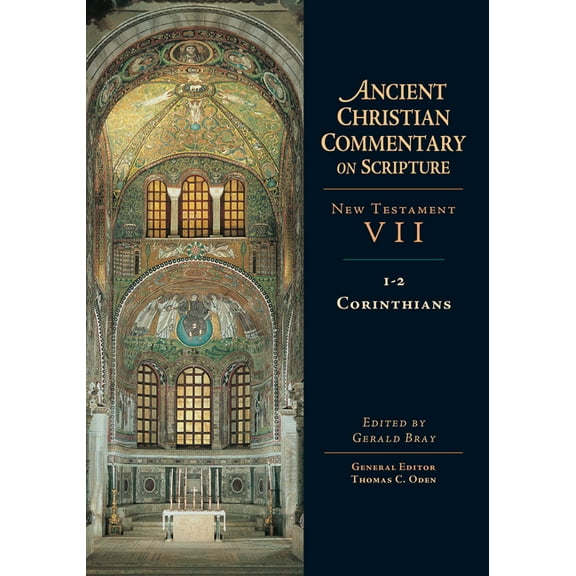 Ancient Christian Commentary on Scriptur 1-2 Corinthians: Volume 7 Volume 7, Book 7, (Hardcover)