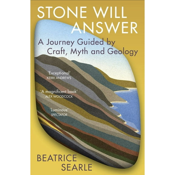 Stone Will Answer : A Journey Guided by Craft, Myth and Geology (Paperback)