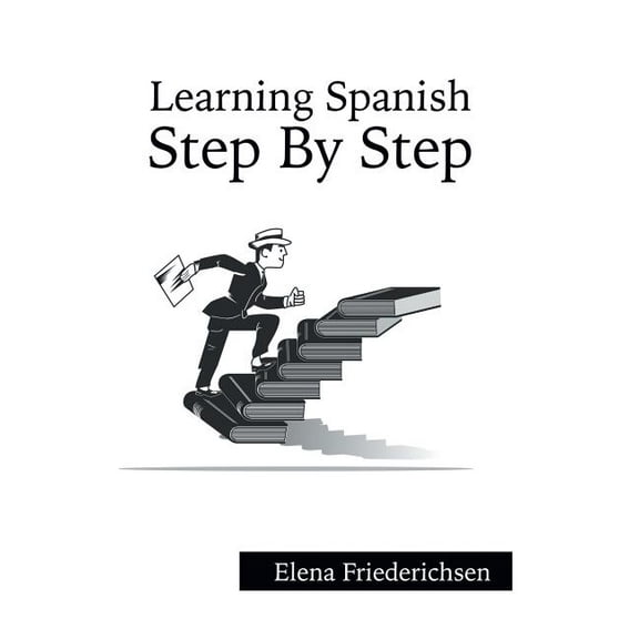 Learning Spanish : Step by Step