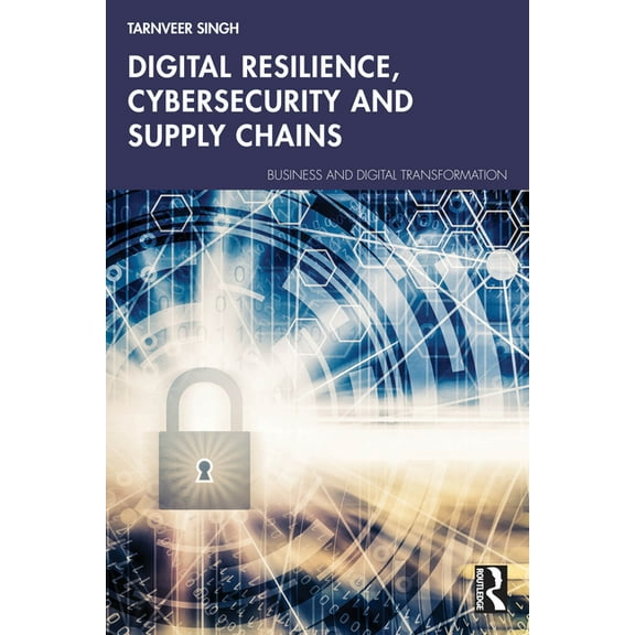 Business and Digital Transformation Digital Resilience, Cybersecurity and Supply Chains, (Paperback)
