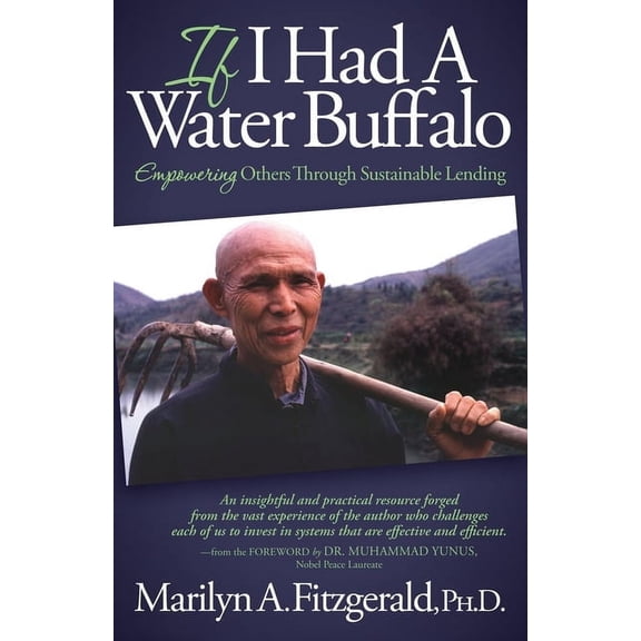 If I Had a Water Buffalo: Empowering Others Through Sustainable Lending, (Paperback)