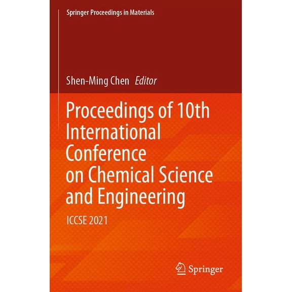 Springer Proceedings in Materials Proceedings of 10th International Conference on Chemical Science and Engineering: Iccse 2021, Book 21, (Paperback)