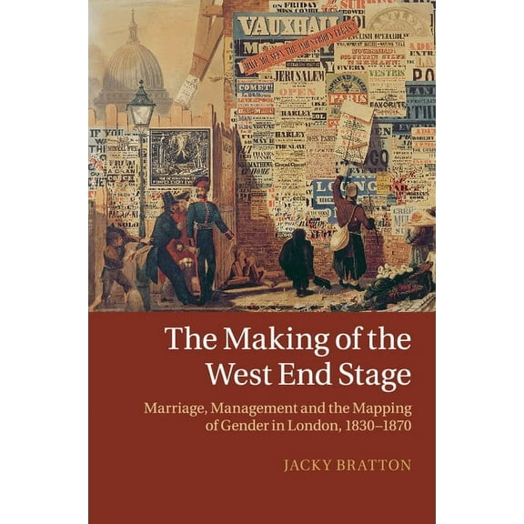 The Making of the West End Stage, (Paperback)