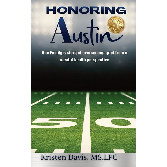 Honoring Austin: One Family's story of overcoming grief from a mental health perspective, (Hardcover)