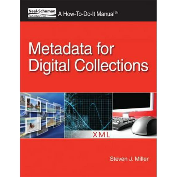 Pre-Owned Metadata for Digital Collections: A How-To-Do-It Manual (Paperback) 1555707467 9781555707460