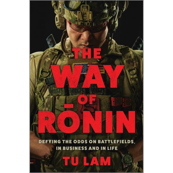 The Way of Ronin: Defying the Odds on Battlefields, in Business and in Life (Hardcover)