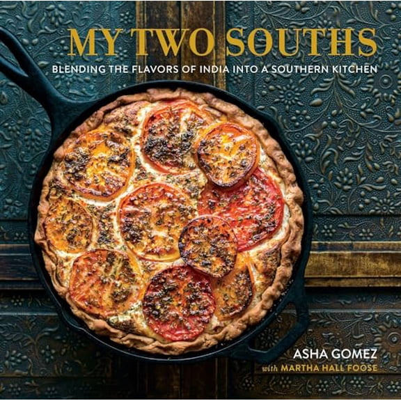 Pre-Owned My Two Souths: Blending the Flavors of India Into a Southern Kitchen (Hardcover) 076245783X 9780762457830