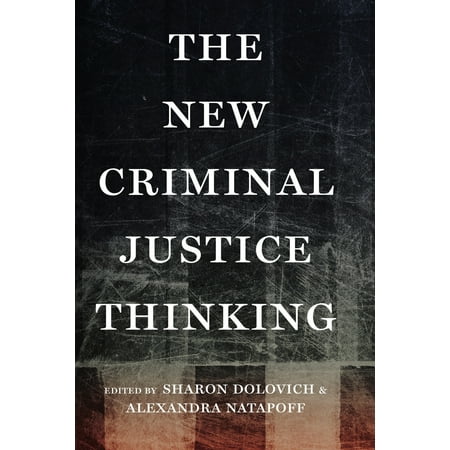 The New Criminal Justice Thinking (Best Jobs With Criminal Justice Degree)