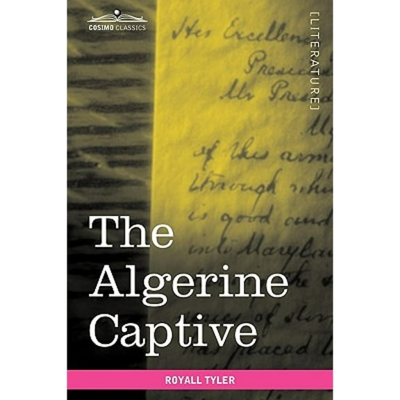 Cosimo Classics Literature: The Algerine Captive (Paperback)