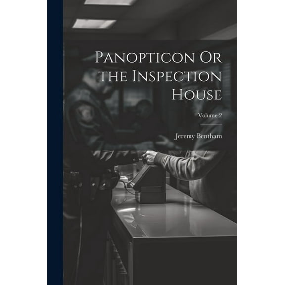 Panopticon Or the Inspection House; Volume 2 (Paperback)