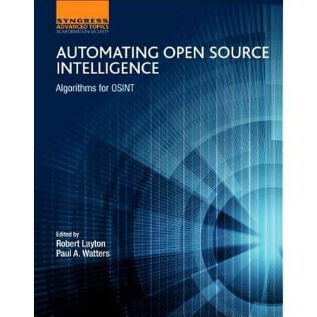 Automating Open Source Intelligence : Algorithms for