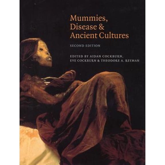Pre-Owned Mummies, Disease and Ancient Cultures (Paperback) by Thomas Aidan Cockburn, Eve Cockburn, Theodore A Reyman