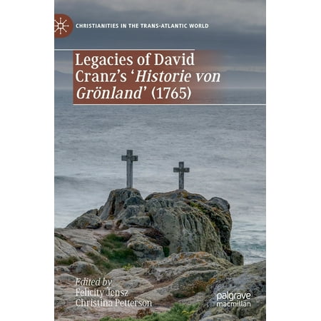 UPC: 9783030639976 | Christianities in the Trans-Atlantic World: Legacies of David Cranz s Historie Von Grönland (1765) (Hardcover)