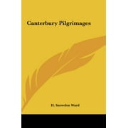 Canterbury Pilgrimages [Hardcover] Ward, H. Snowden