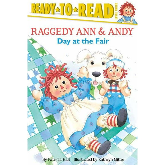 Raggedy Ann: Day at the Fair : Ready-to-Read Level 3 (Paperback)