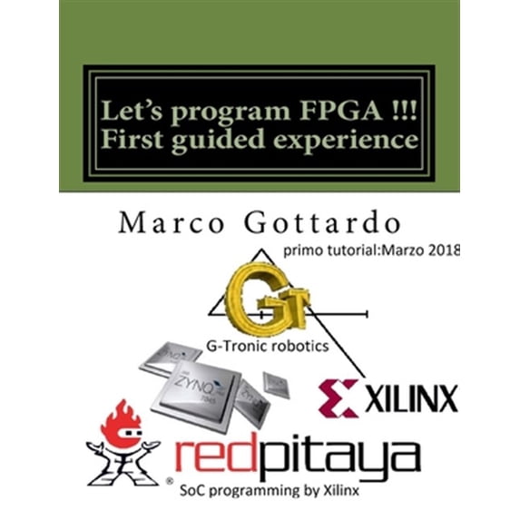 Pre-Owned Let's program FPGA !!! First guided experience: FPGA Tutorial