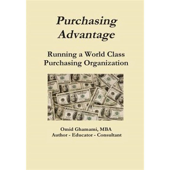 Pre-Owned Purchasing Advantage - Running a World Class Purchasing Organization (Hardcover) 0557590078 9780557590070