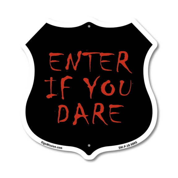 Enter If You Dare 12 inch X 12 inch Shield-Shaped Rust-Free Aluminum Metal Sign Weather Resistant Made in the USA