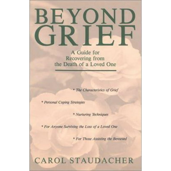 Pre-Owned Beyond Grief: A Guide for Recovering from the Death of a Loved One (Paperback) 0934986436 9780934986434