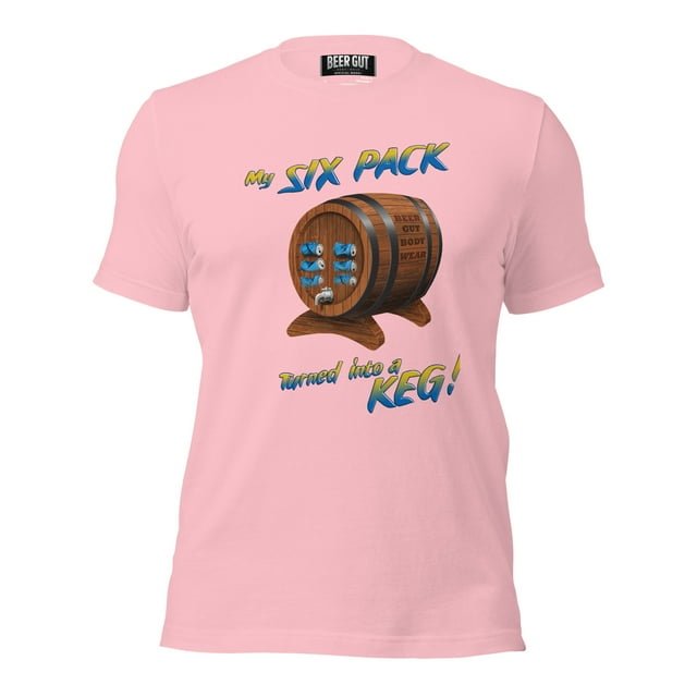 My Six Pack Turned Into A Keg Unisex t-shirt