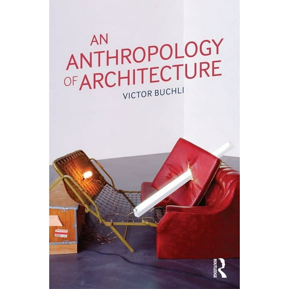 An Anthropology of Architecture, (Paperback)