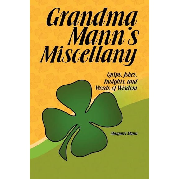 Grandma Mann's Miscellany, (Paperback)
