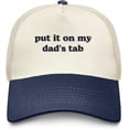 thumbnail image 1 of Put It On My Dad's Tab Hat Women Baseball Hat Graphic Hat, 1 of 7
