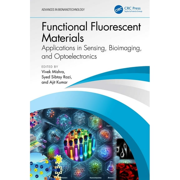 Advances in Bionanotechnology Functional Fluorescent Materials: Applications in Sensing, Bioimaging, and Optoelectronics, (Hardcover)