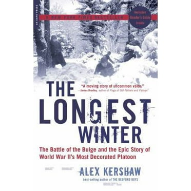 Pre-Owned The Longest Winter: The Battle of the Bulge and the Epic Story of World War II's Most Decorated Platoon (Paperback) 0306814404 9780306814402