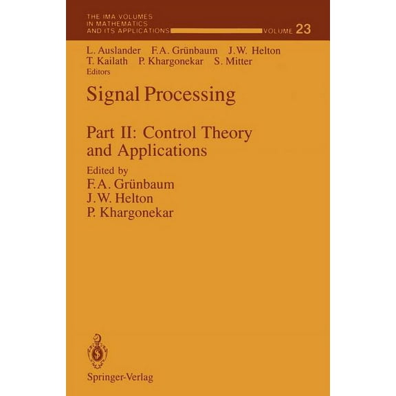 IMA Volumes in Mathematics and Its Appli Signal Processing: Part II: Control Theory and Applications, Book 23, (Paperback)