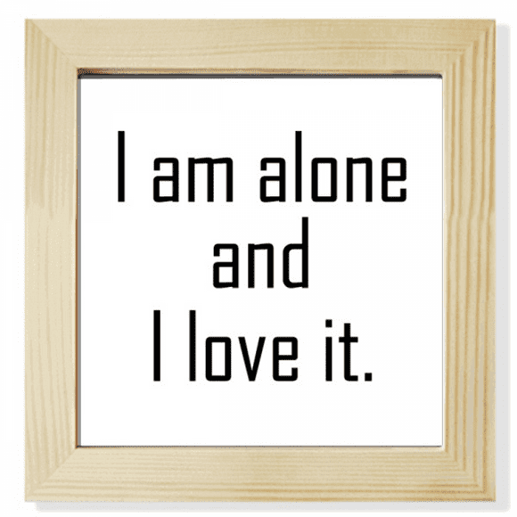 quote i love my lliness Square Picture Frame Wall Tabletop Display