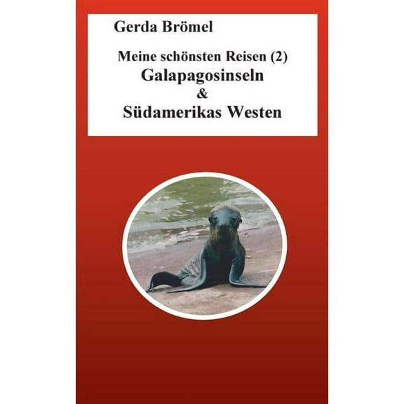 Meine schönsten Reisen (2) Galapagosinseln & Südamerikas Westen, (Paperback)