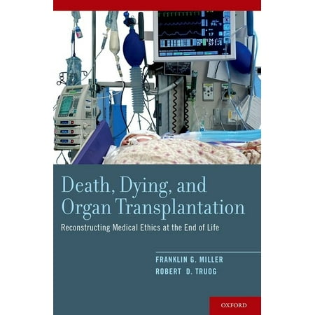 UPC: 9780190460846 | Death Dying and Organ Transplantation: Reconstructing Medical Ethics at the End of Life (Paperback)