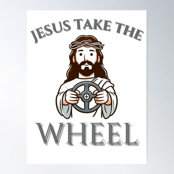 Jesus Take The Wheel Poster Wall Art, Modern Wall Decor For Living Room Bedroom, 12x18 UNFRAMED