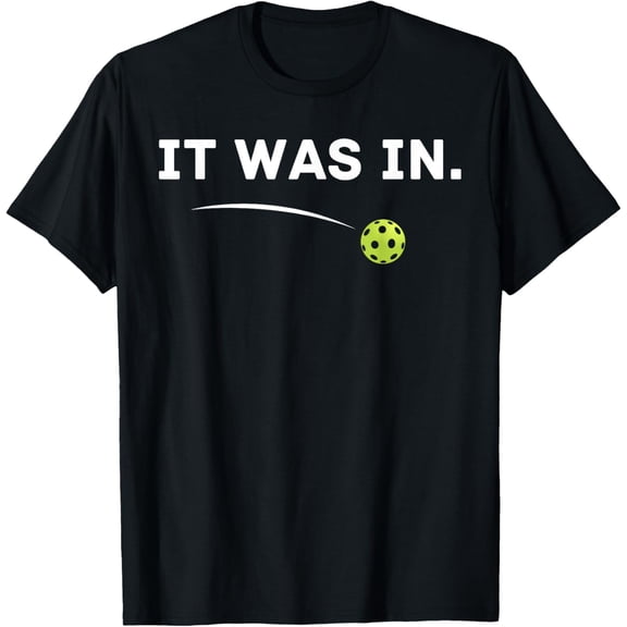 Funny Pickleball T-Shirt It Was In Graphic Tee Retro Sports Apparel for Men and Women Pickleball Player Gift