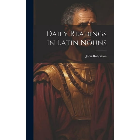 Daily Readings in Latin Nouns (Hardcover)