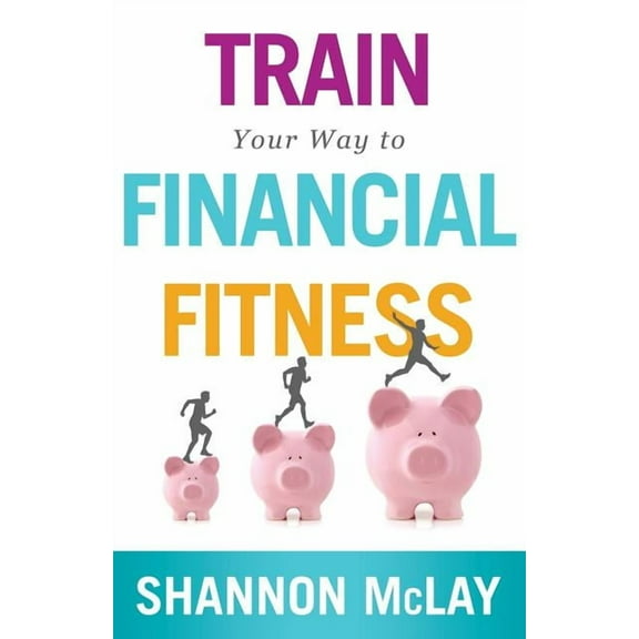 Train Your Way to Financial Fitness