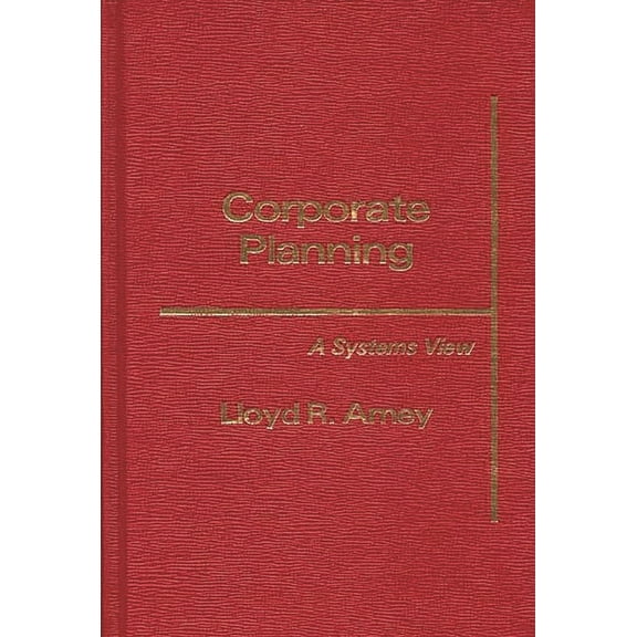 Corporate Planning: A Systems View, (Hardcover)