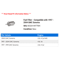thumbnail image 2 of Fuel Filter - Compatible with 1997 - 2004 GMC Sonoma 1998 1999 2000 2001 2002 2003, 2 of 2