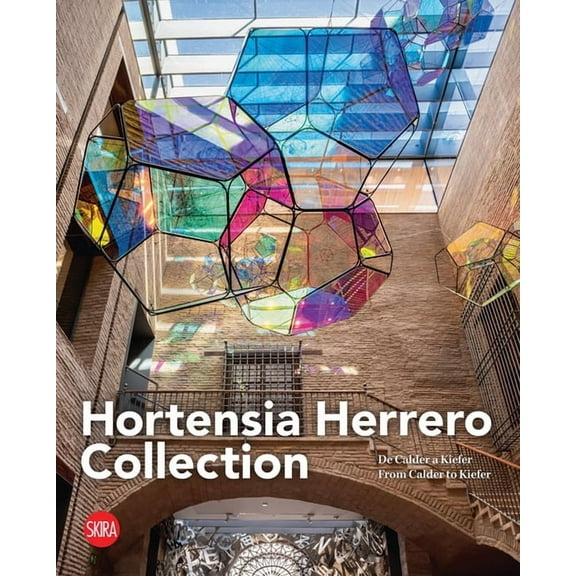 Hortensia Herrero Collection: From Calder to Kiefer, (Hardcover)