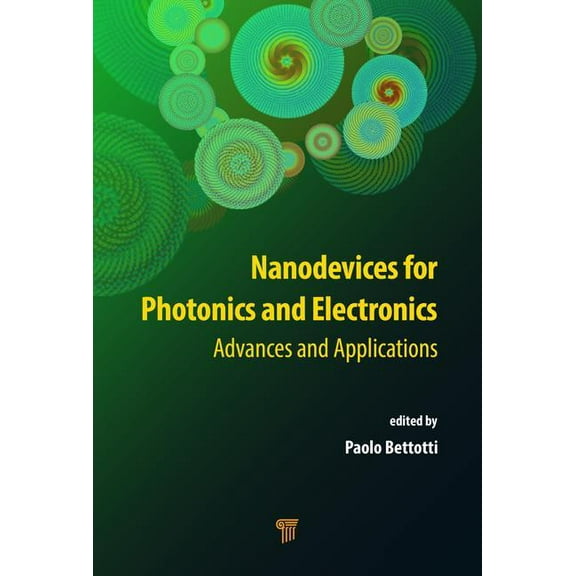Nanodevices for Photonics and Electronics: Advances and Applications, (Hardcover)