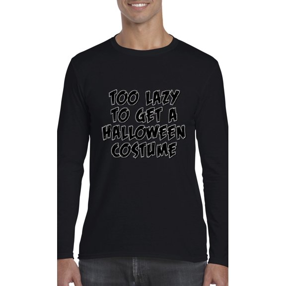 MmF - Mens Long Sleeve T-Shirts - Halloween Too Lazy To Get a Halloween Costume