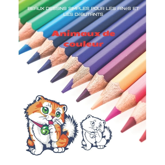 Animaux de couleur - Beaux dessins simples pour les aînés et les débutants, (Paperback)