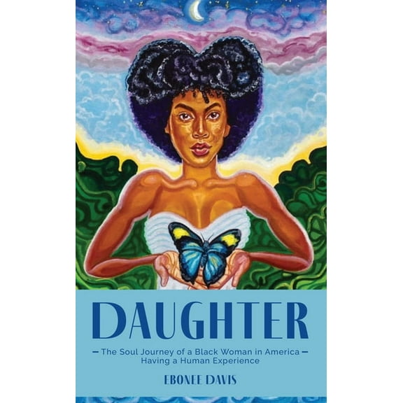 Daughter: The Soul Journey of a Black Woman in America Having a Human Experience, (Paperback)