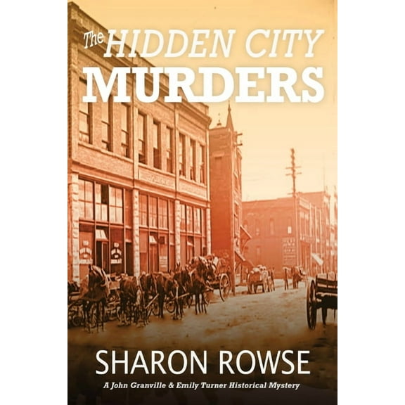 John Granville & Emily Turner Histor The Hidden City Murders: A John Granville & Emily Turner Historical Mystery, Book 6, (Paperback)