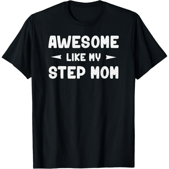 Awesome Like My Step Mom Funny Mothers Day Gift Young T-Shirt TShirt