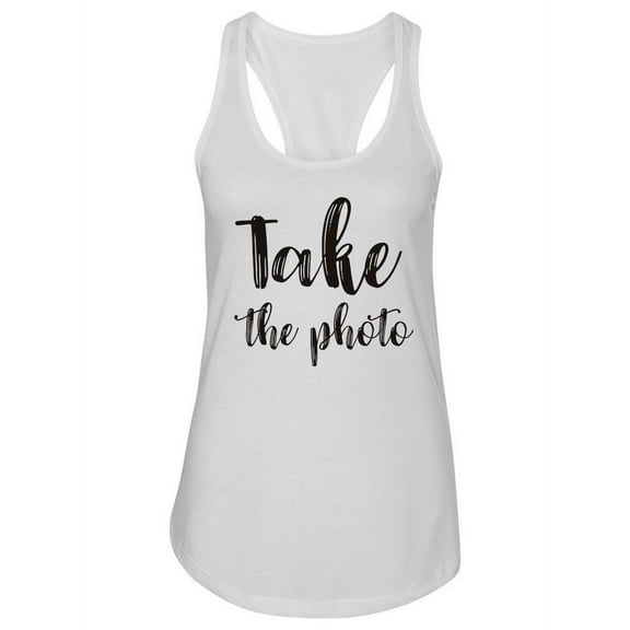 Take The Photo Calligraphy Tank Women -Image by Shutterstock, Female XX-Large