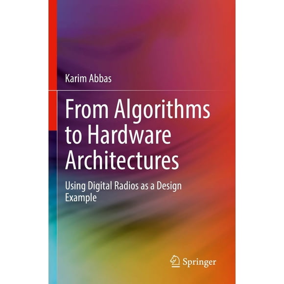 From Algorithms to Hardware Architectures: Using Digital Radios as a Design Example