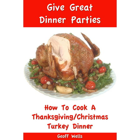 How To Cook A Thanksgiving / Christmas Turkey Dinner -