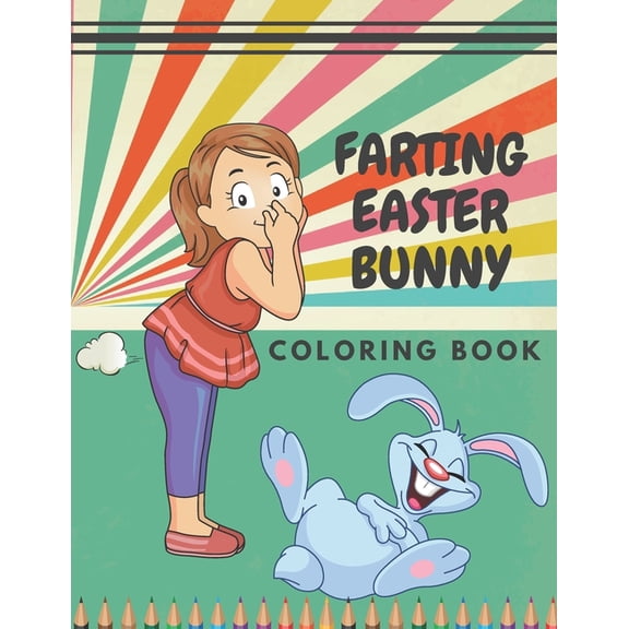 Farting Easter Bunny: Coloring Book Funny Animals For Kids And Adult Awesome Gift For Easter, (Paperback)